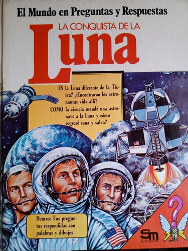 El Mundo En Preguntas Y Respuestas La Conquista De La Luna