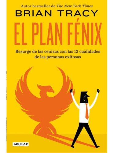 El Plan Fénix, De Brian Tracy., Vol. 1.0. Editorial Aguilar, Tapa Blanda En Español, 2023