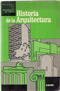 Historia De La Arquitectura - Ediciones Ceac - B282 