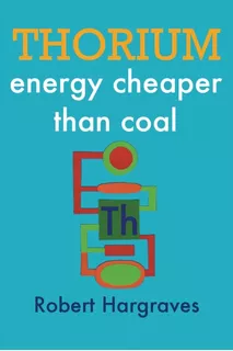 Libro: Thorium: Energy Cheaper Than Coal