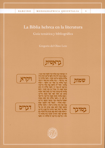 Biblia Hebrea En La Literatura. Guía Temática Y Bibliográfic