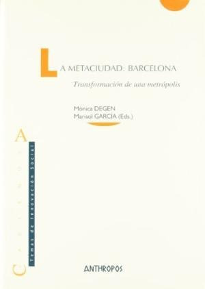 La Metaciudad - Barcelona, Monica Degen, Anthropos