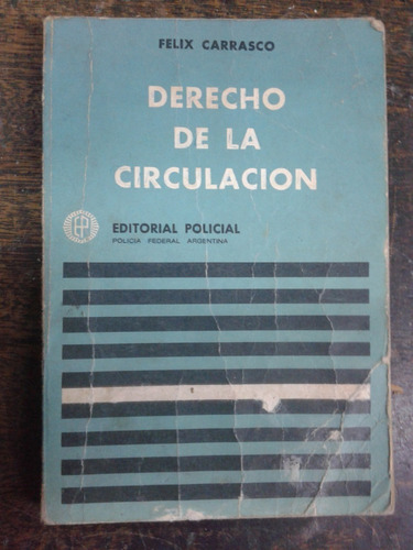 Derecho De La Circulacion * Felix Carrasco * Policial *