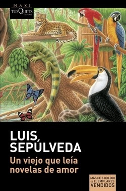 Un Viejo Que Leia Novelas De Amor Sepulveda, Luis Tusquets