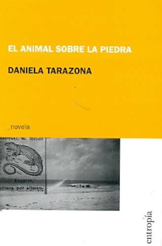 El Animal Sobre La Piedra (colección _novela) - Daniela Tara