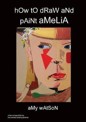 Libro How To Draw And Paint Amelia - Amy Watson