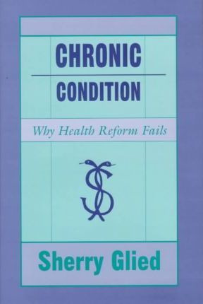 Libro Chronic Condition : Why Health Reform Fails - Sherr...