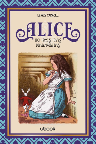 As aventuras de Alice no país das Maravilhas, de Carroll, Lewis. Editora UBOOK em português