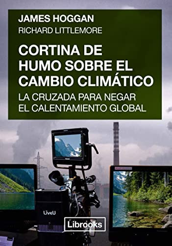 Cortina De Humo Sobre El Cambio Climatico: La Cruzada Para N