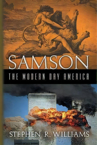 Samson The Modern Day America, De Stephen R Williams. Editorial Xlibris, Tapa Blanda En Inglés