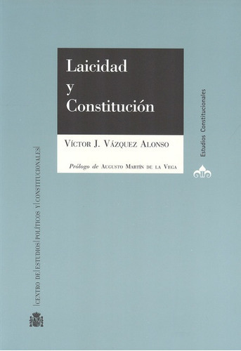 Laicidad Y Constitucion, De Vazquez Alonso, Victor J.. Editorial Centro De Estudios Políticos Y Constitucionales, Tapa Blanda, Edición 1 En Español, 2012