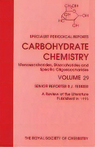 Carbohydrate Chemistry : Volume 29, De R. J. Ferrier. Editorial Royal Society Of Chemistry, Tapa Dura En Inglés