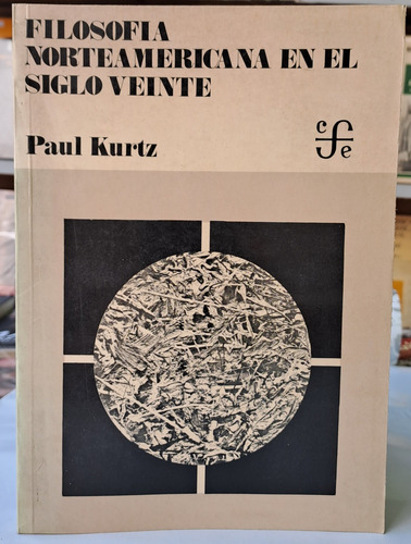 Filosofía Norteamericana En El Siglo Veinte - Paul Kurtz 