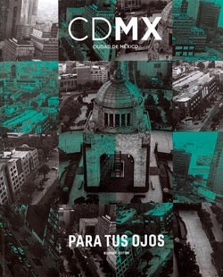 Cdmx Ciudad De Mexico Para Tus Ojos - Juan Carlos Lavin
