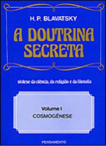 A Doutrina Secreta - (vol. I