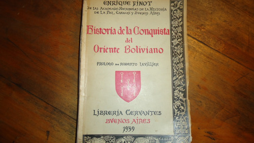 Historia De La Conquista Del Oriente Boliviano