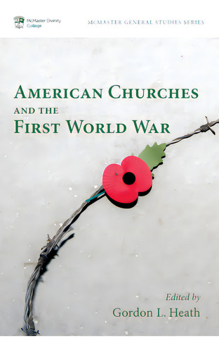 American Churches And The First World War, De Heath, Gordon L.. Editorial Pickwick Pubn, Tapa Blanda En Inglés
