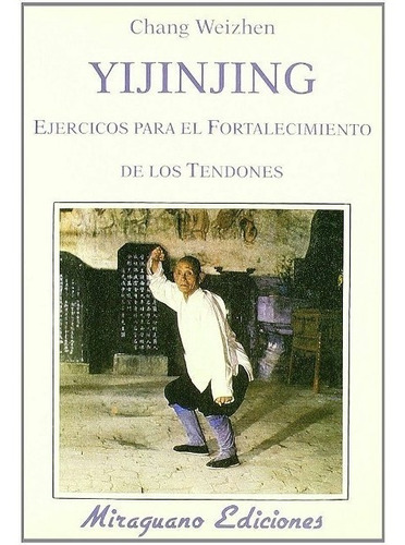 Yijinjing . Ejercicios Para El Fortalecimiento De Los Tendon