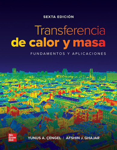 Transferencia De Calor Y Masa, Fundamentos Y Aplicaciones.