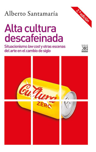 Alta Cultura Descafeinada, De Sociología. Editorial Siglo Xxi España, Tapa Blanda En Español, 2019