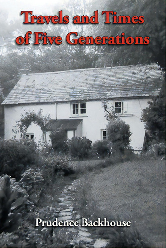 Travels And Times Of Five Generations, De Backhouse, Prudence. Editorial A H Stockwell Ltd, Tapa Blanda En Inglés
