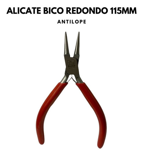 Alicate Bico Redondo 115mm Antilope