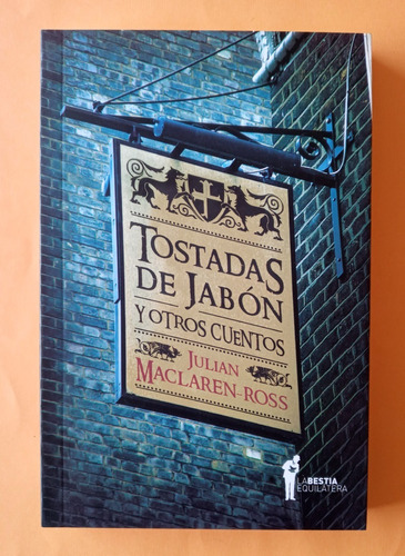 Tostadas De Jabón Y Otros Cuentos - Julian Maclaren-ross