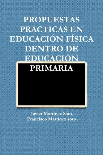 Propuestas Practicas En Educacion Fisica Dentro De Educacion