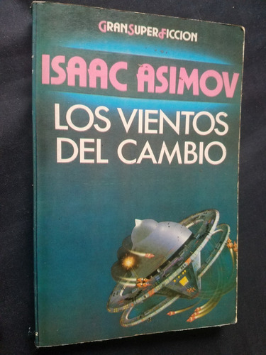 Los Vientos Del Cambio Isaac Asimov Gran Super Ficcion