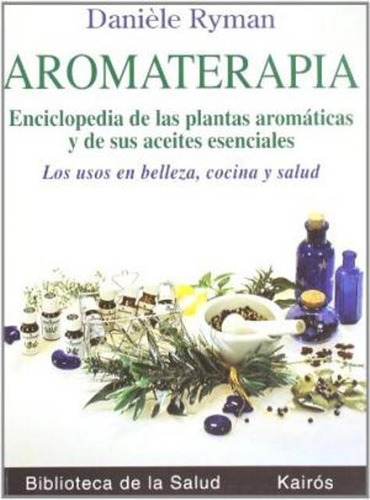 Aromaterapia . Enciclopedia Plantas Aromaticas...