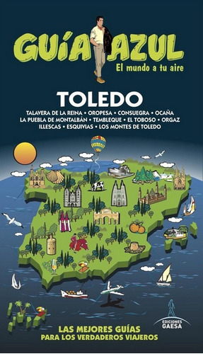 Toledo - Guia Azul, De Luis Mazarrasa Mowinckel. Editorial Gaesa, Tapa Blanda En Español, 2018