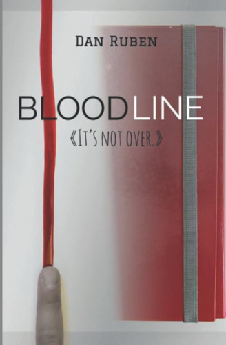 Libro: Bloodline (non C È Nessun Male Che Non Abbia In Sè Qu