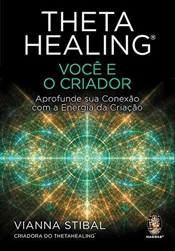 Thetahealing® - Você E O Criador