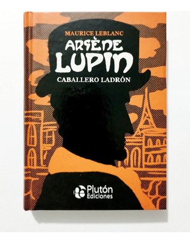 Arséne Lupin Caballero Ladrón - Maurice Leblanc