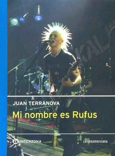 Mi Nombre Es Rufus - Terranova, Juan, De Terranova, Juan. Editorial Interzona En Español