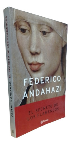 El Secreto De Los Flamencos Andahazi Federico