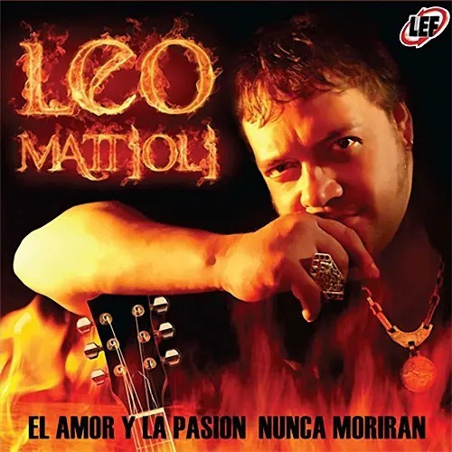 Leo Mattioli El Amor Y La Pasion Nunca Moriran Cd Nuevo