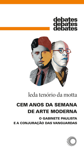 Cem Anos da Semana de Arte Moderna: O Gabinete Paulista e a Conjuração das Vanguardas, de Motta, Leda Tenório Da. Debates Editorial Editora Perspectiva Ltda., capa mole em português, 2022