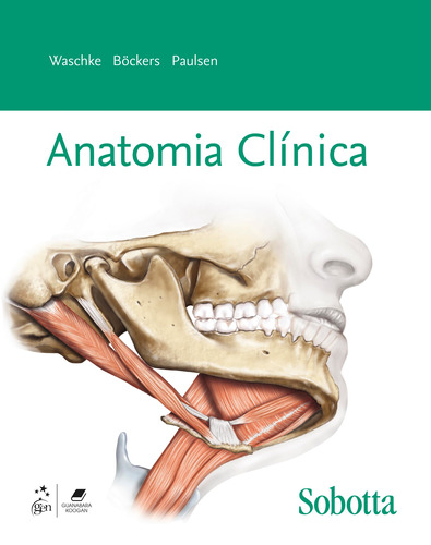 Sobotta Anatomia Clínica, de Jens Waschke. Editora Gen – Grupo Editorial Nacional Part S/A, capa mole em português, 2018