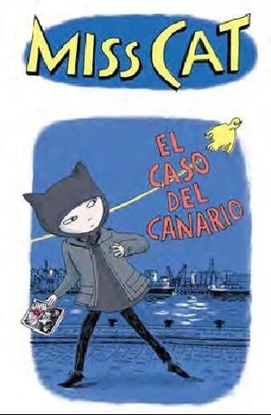 Miss Cat 1- El Caso Del Canario  - Jean Luc Fromental