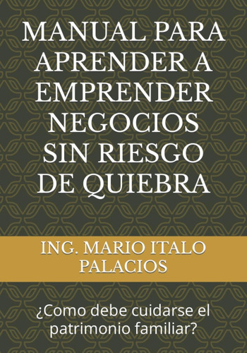 Libro: Manual Para Aprender A Emprender Negocios Sin Riesgo