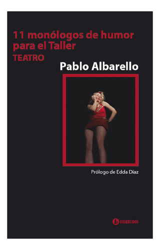 11 Monologos De Humor Para El Taller Teatro - Albarello Pabl