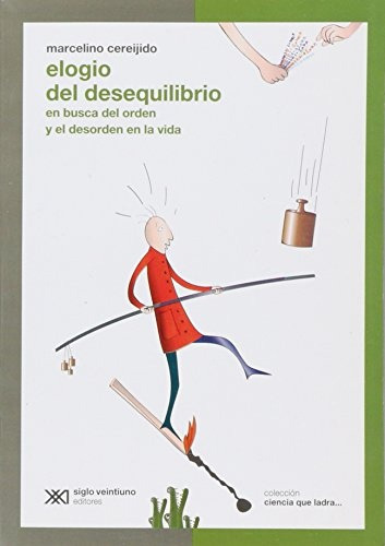 Elogio Del Desequilibrio - Siglo Xxi Editores