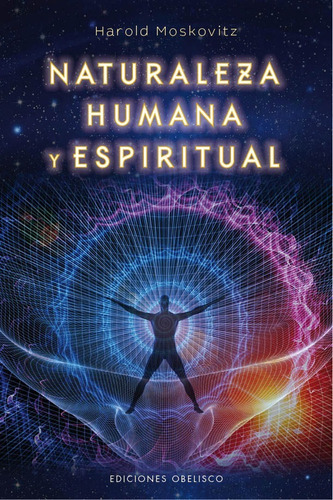 Naturaleza Humana Y Espiritual - Harold Moskovitz