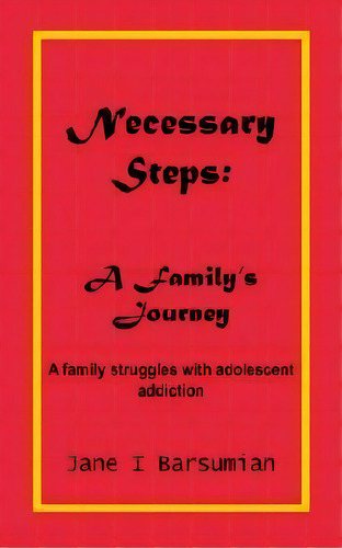Necessary Steps, De Jane I Barsumian. Editorial Authorhouse, Tapa Blanda En Inglés