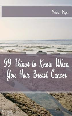 Libro 99 Things To Know When You Have Breast Cancer - Pay...