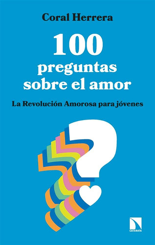 100 Preguntas Sobre El Amor   La Revolucion Amorosa Para...