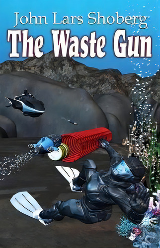 The Waste Gun, De John Lars Shoberg. Editorial Moonphaze Llc, Tapa Blanda En Inglés