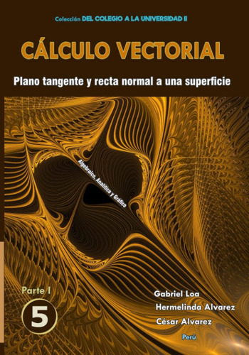 Libro: Cálculo Vectorial Libro 5 - Parte I: Plano Tangente Y