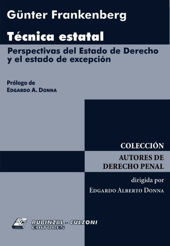 Técnica Estatal Perspectivas del Estado de Derecho y el Estado de Excepción., de Frankenberg, Günter., vol. 1. Editorial RUBINZAL, tapa blanda en español, 2014